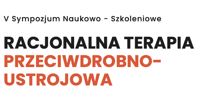 V Sympozjum „Racjonalna Terapia Przeciwdrobnoustrojowa”